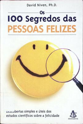 Os 100 segredos das pessoas felizes