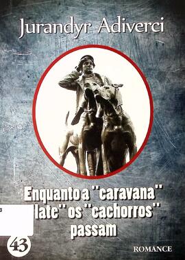 Enquanto a "caravana" "late" os "cachorros" passam