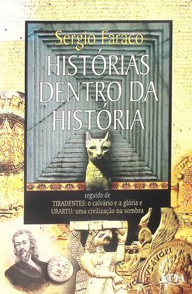 Histórias dentro da história / Tiradentes: o calvário e a glória / Urartu: uma civilização na sombra