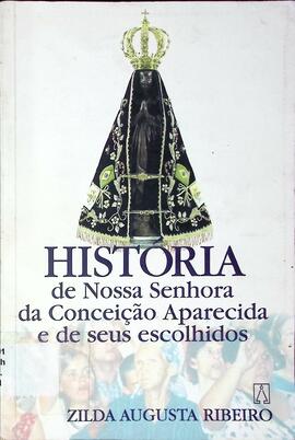 Histórias de Nossa Senhora da Conceição Aparecida e de seus escolhidos
