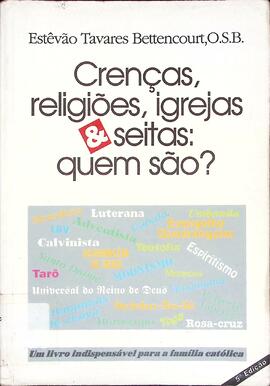 Crenças, religiões, igrejas e seitas: quem são?