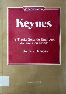 A teoria geral do emprego, do juro e da moeda / Inflação e deflação