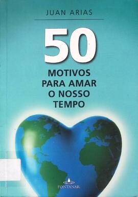 50 motivos para amar o nosso tempo
