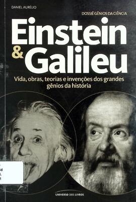 Dossiê gênios da ciência: Einstein & Galileu