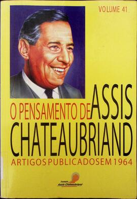 O pensamento de Assis Chateaubriand: artigos publicados em 1964