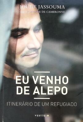 Eu venho de Alepo: itinerário de um refugiado
