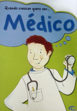 Quando crescer quero ser... médico