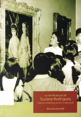 Das lembranças de Suzana Rodrigues: tópicos modernos da arte e educação