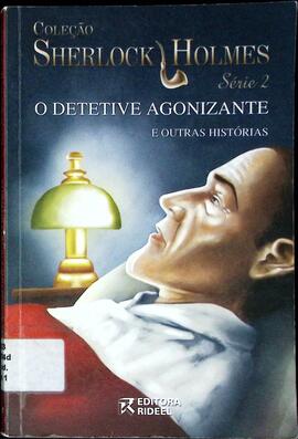 O detetive agonizante e outras histórias