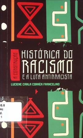 A construção histórica do racismo e a luta antirracista