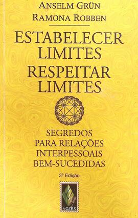 Estabelecer limites - respeitar limites: segredos para relações interpessoais bem-sucedidas