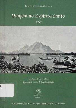 Viagem pelo Espírito Santo (1888): viagem pelos trópicos brasileiros