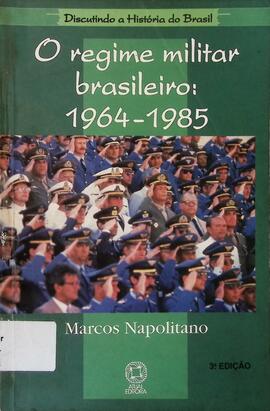 O regime militar brasileiro: 1964-1985