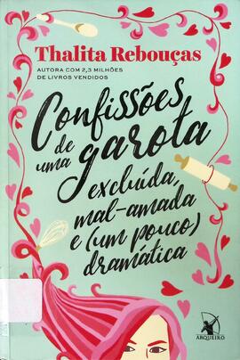Confissões de uma garota excluída, mal-amada e (um pouco) dramática
