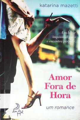 Amor fora de hora: um romance