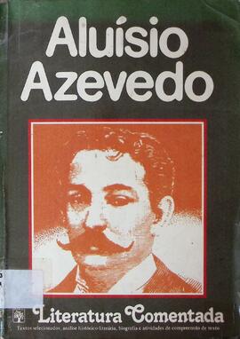 Aluísio Azevedo: textos selecionados, análise histórico-literária, biografia e atividades de comp...