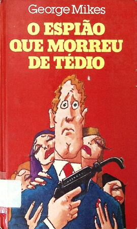 O espião que morreu de tédio