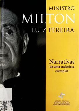 Ministro Milton Luiz Pereira: narrativas de uma trajetória exemplar