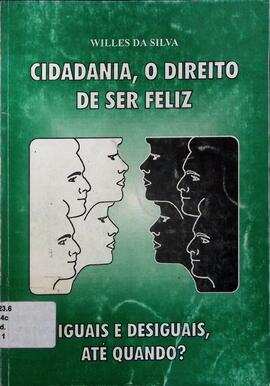 Cidadania, o direito de ser feliz: iguais e desiguais, até quando?