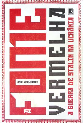 A fome vermelha: a guerra de Stalin na Ucrânia